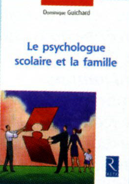IAD - LE PSYCHOLOGUE SCOLAIRE ET LA FAMILLE