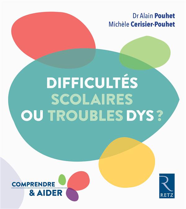 Difficultes scolaires ou troubles dys ?