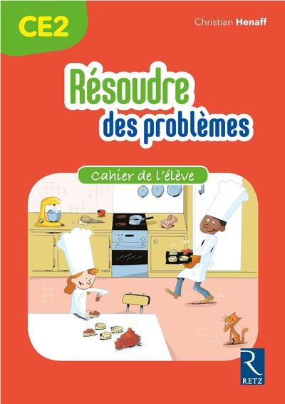 Resoudre des problemes ce2 - cahier de l'eleve