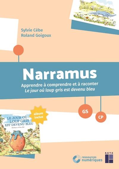 Narramus - apprendre a comprendre et a raconter : le jour ou loup gris est devenu bleu (+ cd-rom)