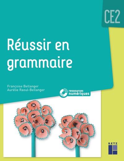 Reussir en grammaire ce2 + cd rom - programme 2018