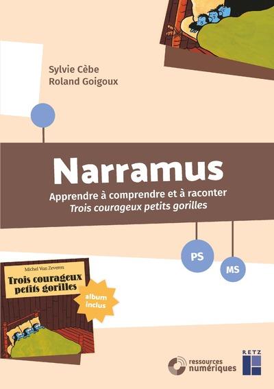 Narramus - apprendre a comprendre et a raconter "3 courageux petits gorilles" + dvd - ps-ms
