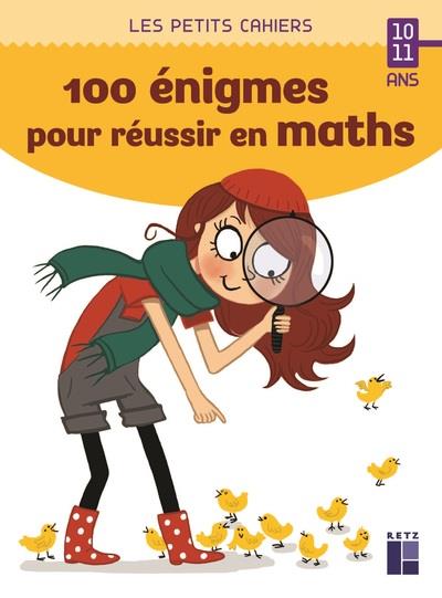 100 enigmes pour reussir en maths 10/11 ans