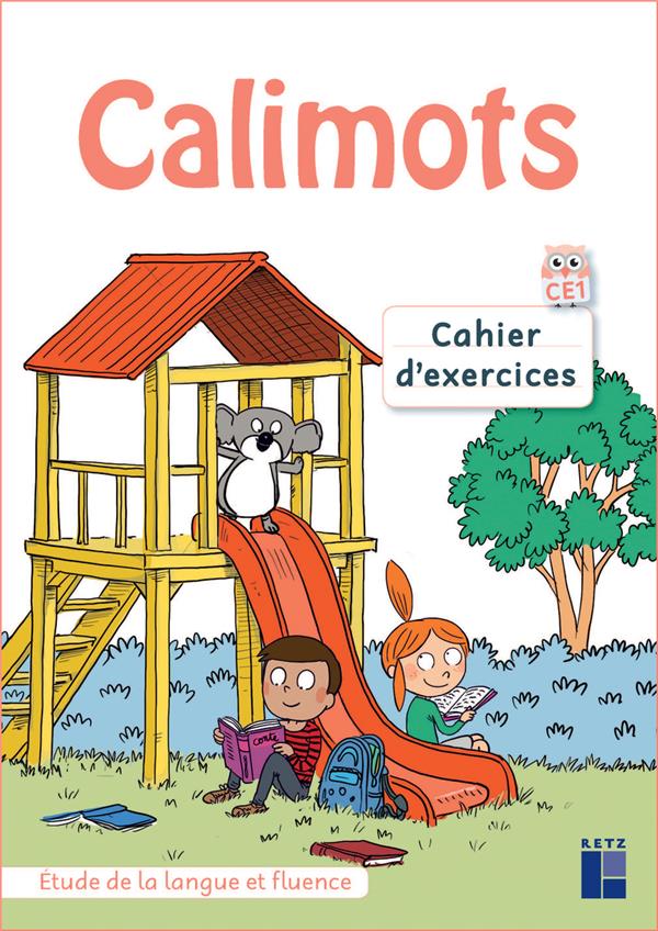 Calimots ce1 - cahier d'exercices d'etude de la langue et fluence