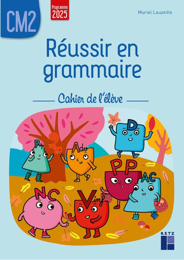Reussir en grammaire cm2 - cahier de l'eleve - programmes 2026