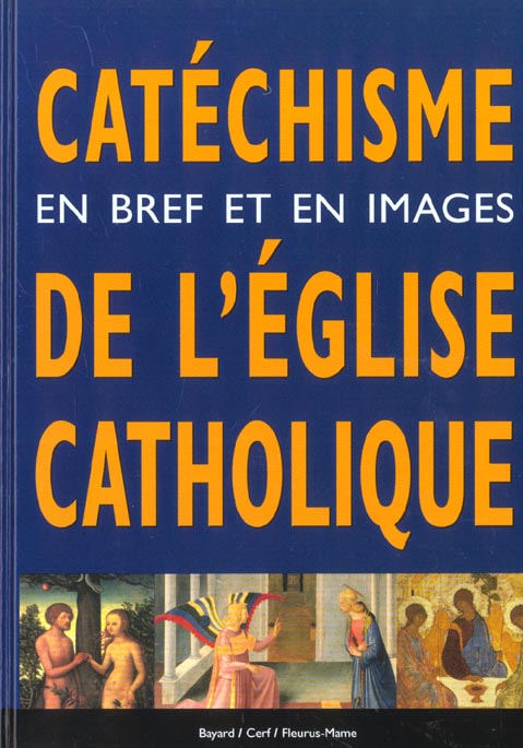 CATECHISME EN BREF ET EN IMAGES DE L'EGLISE CATHOLIQUE