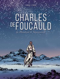 CHARLES DE FOUCAULD, LE MARABOUT DE TAMANRASSET