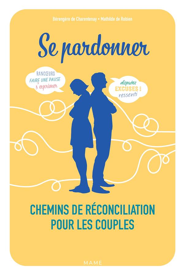 SE PARDONNER. CHEMINS DE RECONCILIATION POUR LES COUPLES