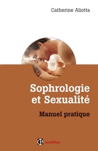 SOPHROLOGIE ET SEXUALITE - MANUEL PRATIQUE