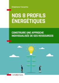 NOS 8 PROFILS ENERGETIQUES (+ SITE) - CONSTRUIRE UNE APPROCHE INDIVIDUALISEE DE SES RESSOURCES
