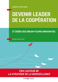 DEVENIR LEADER DE LA COOPERATION - 2E ED. - L'ART DE CREER DES DREAM-TEAMS