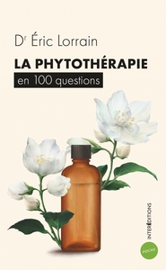 LA PHYTOTHERAPIE EN 100 QUESTIONS