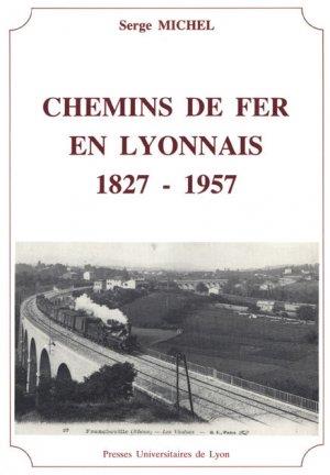 CHEMINS DE FER EN LYONNAIS : 1827-1957