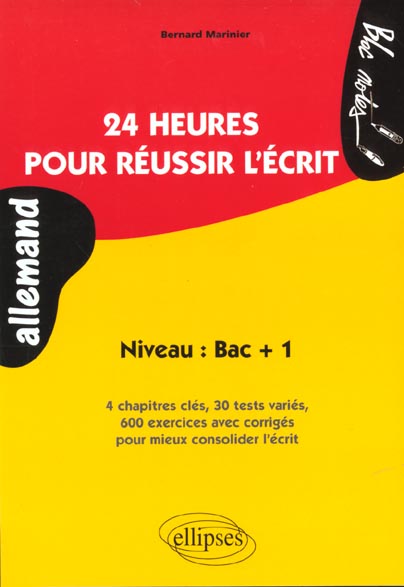 24 HEURES POUR REUSSIR L'ECRIT - NIVEAU : BAC + 1 (ALLEMAND)