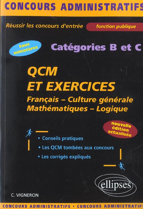 QCM ET EXERCICES - FRANCAIS - CULTURE GENERALE - MATHEMATIQUES - LOGIQUE - CATEGORIES B ET C - NOUVE