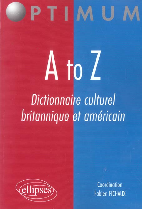A TO Z DICTIONNAIRE CULTUREL BRITANNIQUE ET AMERICAIN