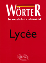 WORTER LYCEE - LE VOCABULAIRE ALLEMAND