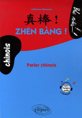 ZHEN BANG ! PARLER CHINOIS  (NIVEAU - 2)