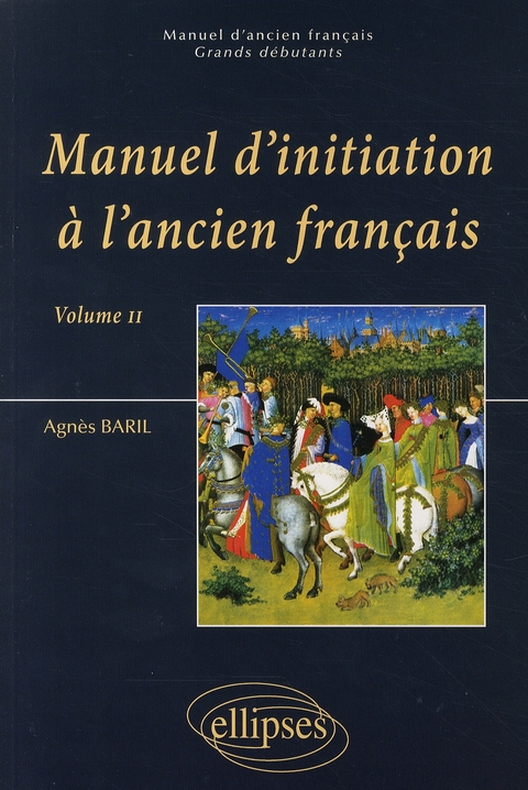 MANUEL D'INITIATION A L'ANCIEN FRANCAIS (VOL. II)