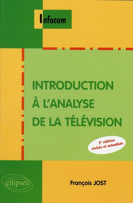 INTRODUCTION A L'ANALYSE DE LA TELEVISION - 3E EDITION REVISEE ET ACTUALISEE