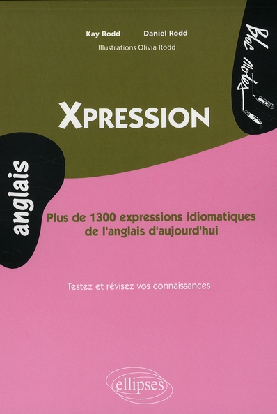 XPRESSION. PLUS DE 1300 EXPRESSIONS IDIOMATIQUES DE L'ANGLAIS D'AUJOURD'HUI  NIVEAU 2
