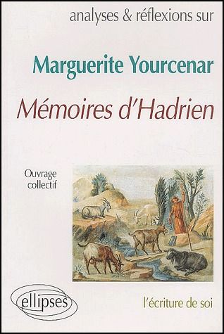 YOURCENAR, MEMOIRES D'HADRIEN