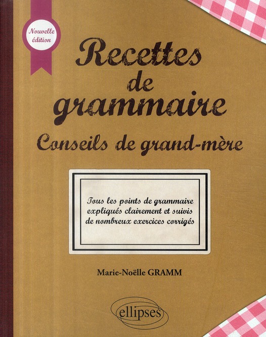 RECETTES DE GRAMMAIRE - NOUVELLE EDITION