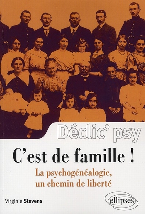 C'EST DE FAMILLE ! LA PSYCHOGENEALOGIE, UN CHEMIN DE LIBERTE