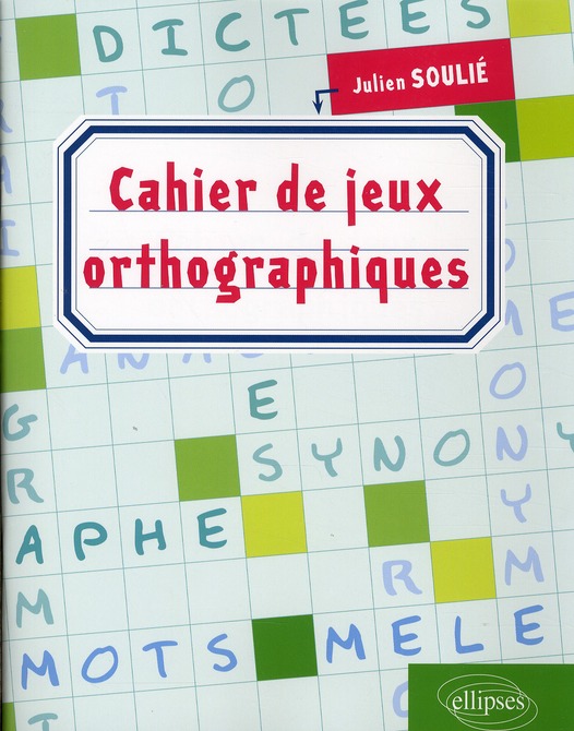 CAHIER DE JEUX ORTHOGRAPHIQUES