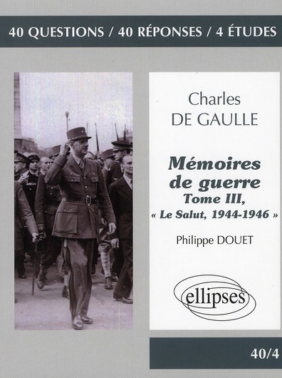 DE GAULLE,  MEMOIRES DE GUERRE  , TOME III,  LE SALUT, 1944-1946