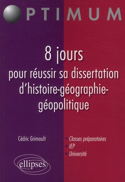 8 JOURS POUR REUSSIR SA DISSERTATION D'HISTOIRE-GEOGRAPHIE-GEOPOLITIQUE