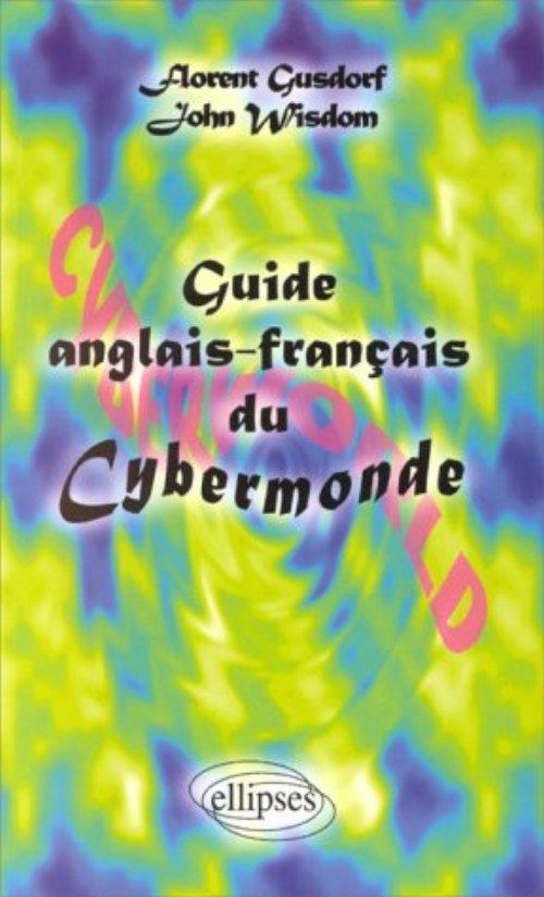 GUIDE ANGLAIS-FRANCAIS DU CYBERMONDE