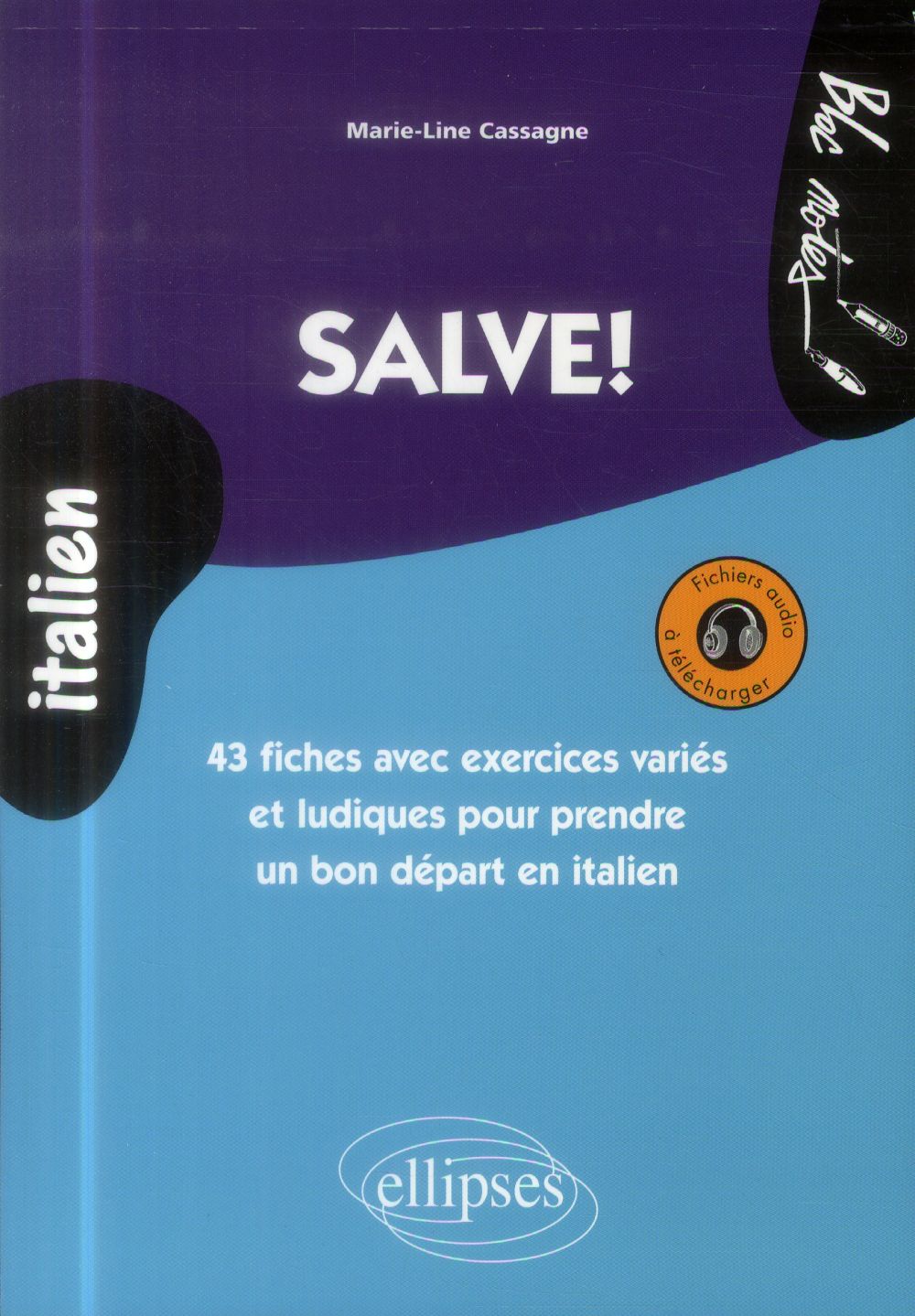 SALVE! 43 FICHES AVEC EXERCICES VARIES ET LUDIQUES POUR PRENDRE UN BON DEPART EN ITALIEN