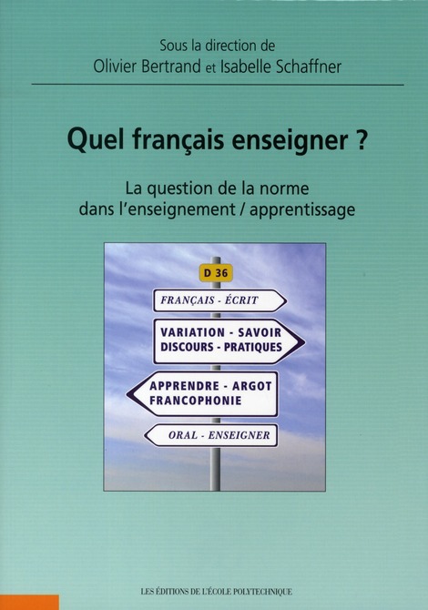 QUEL FRANCAIS ENSEIGNER ? - LA QUESTION DE LA NORME DANS L'ENSEIGNEMENT / APPRENTISSAGE