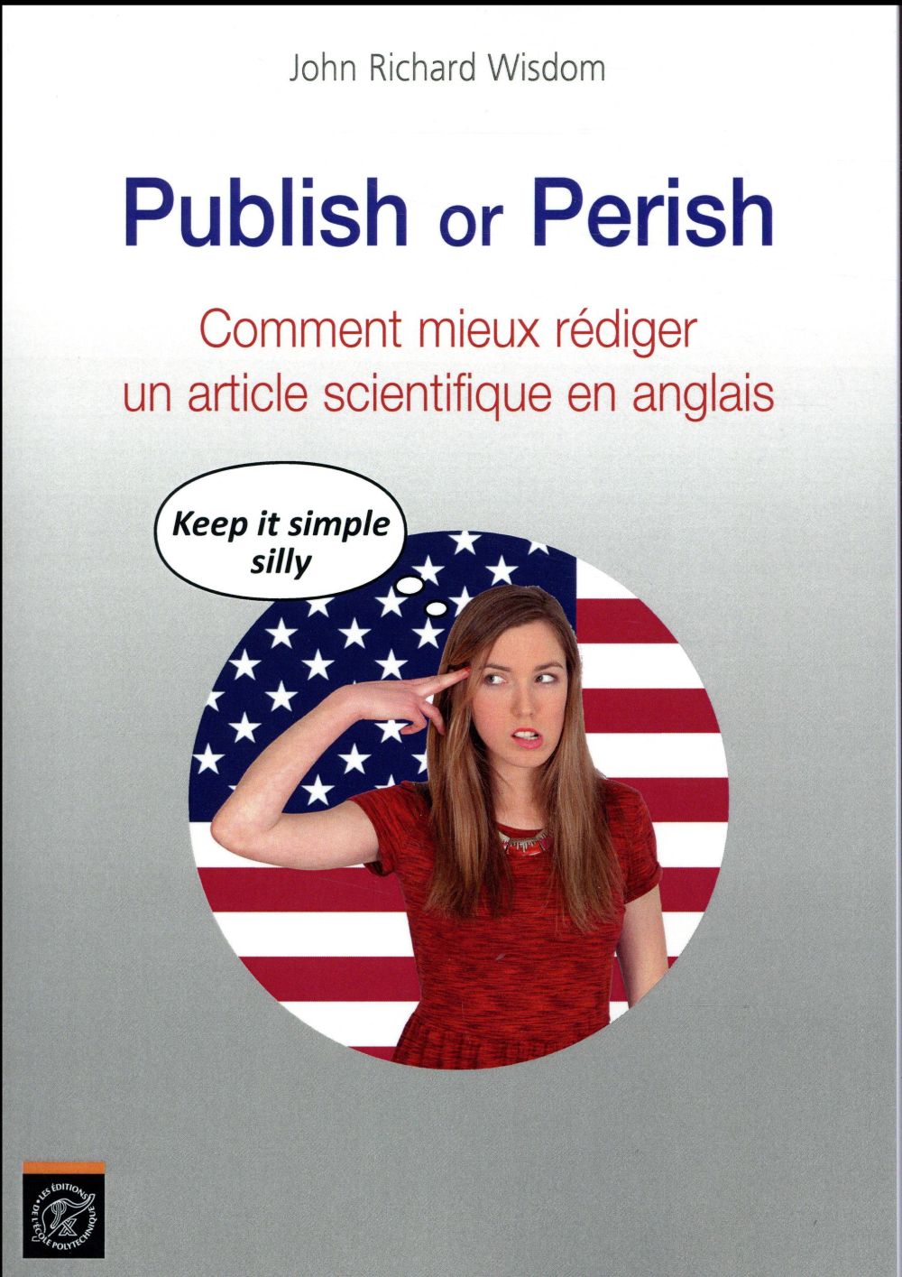 PUBLISH OR PERISH - COMMENT MIEUX REDIGER UN ARTICLE SCIENTIFIQUE EN ANGLAIS