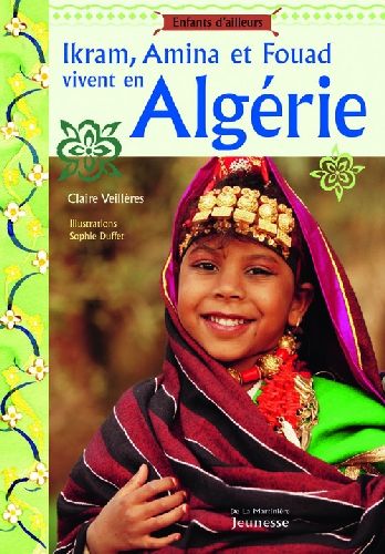 IKRAM, AMINA ET FOUAD VIVENT EN ALGERIE