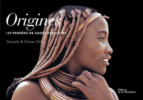 ORIGINES. 130 PENSEES DE SAGES AFRICAINS