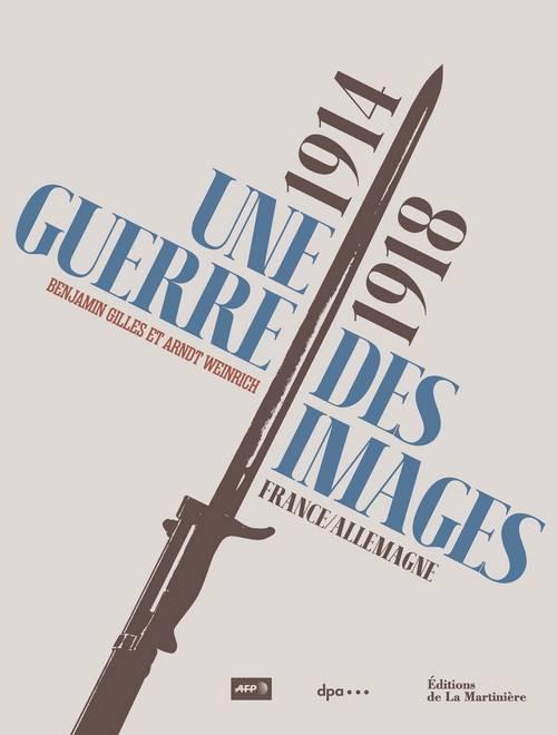 1914-1918, UNE GUERRE DES IMAGES. FRANCE-ALLEMAGNE
