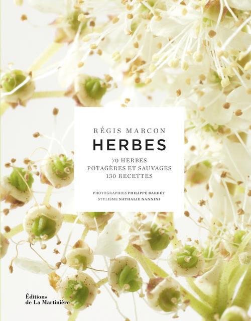 HERBES - 70 HERBES POTAGERES ET SAUVAGES,130 RECETTES