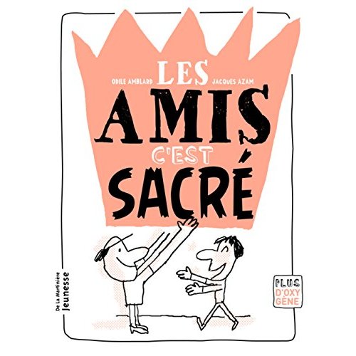 Les amis, c'est sacre !