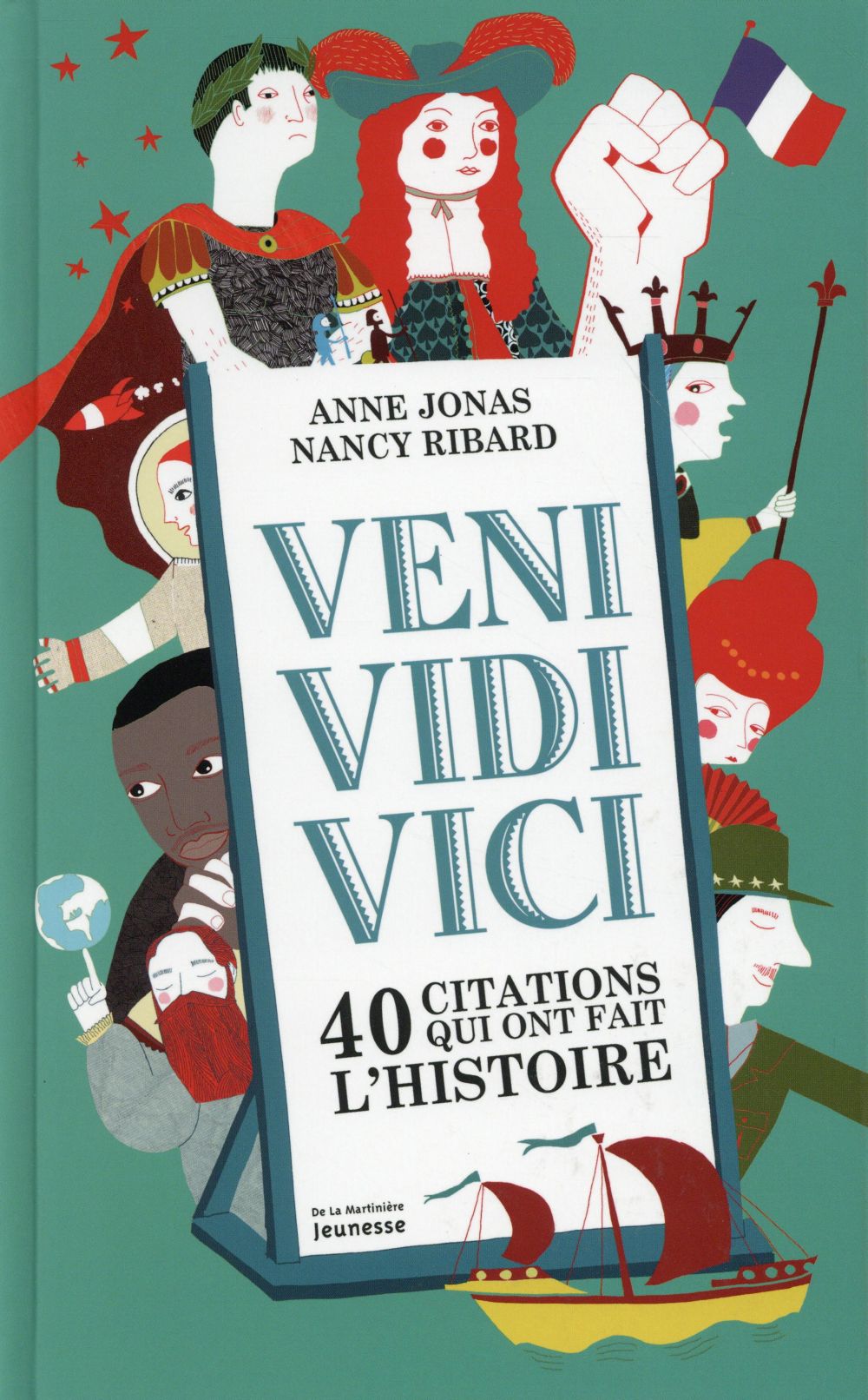 VENI, VIDI, VICI. 40 CITATIONS QUI ONT MARQUE L'HISTOIRE