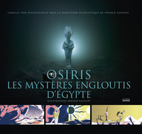 OSIRIS, LES MYSTERES ENGLOUTIS D'EGYPTE