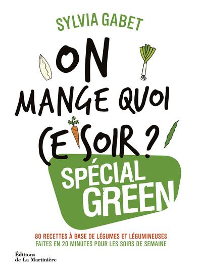 ON MANGE QUOI CE SOIR ?. SPECIAL GREEN
