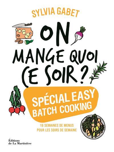 On mange quoi ce soir ? - special easy batch cooking
