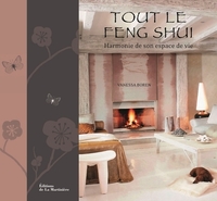 TOUT LE FENG SHUI  (REEDITION) - HARMONIE DE SON ESPACE DE VIE