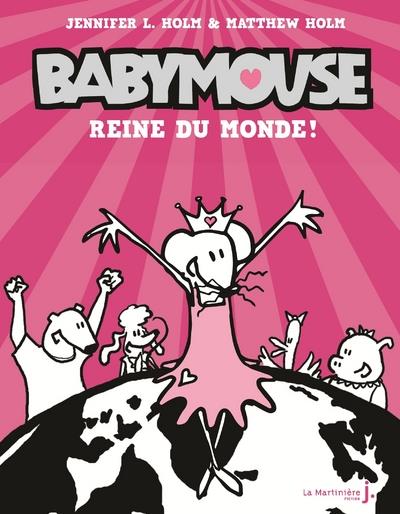 BABYMOUSE, TOME 1. REINE DU MONDE !