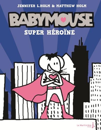 BABYMOUSE, TOME 2. SUPER HEROINE
