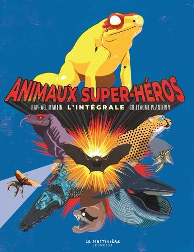 ANIMAUX SUPER-HEROS. L'INTEGRALE