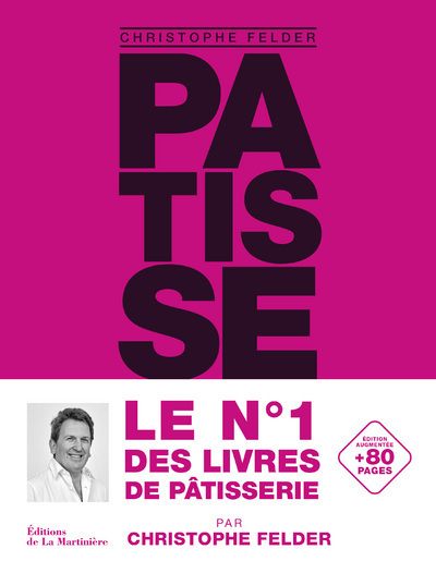 Patisserie, l'ultime reference - version classique augmentee