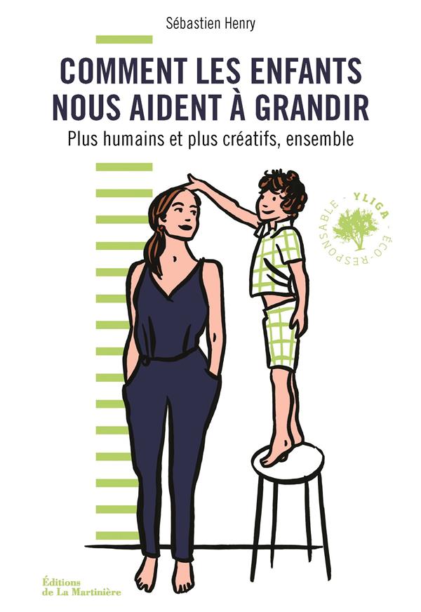 Comment les enfants nous aident a grandir. plus creatifs et plus humains, ensemble